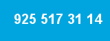 925 517 31 14